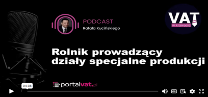 Rolnik prowadzący działy specjalne produkcji rolnej jako podatnik VAT